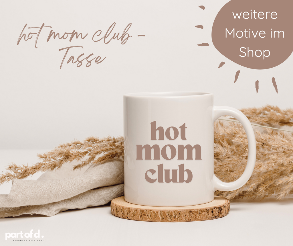 Keramiktasse mit dem Aufdruck Hot Mom Club. Die Tasse hat einen weißen Untergrund und eine beige Schrift. Weitere Motive gibt es bei mir im Shop.